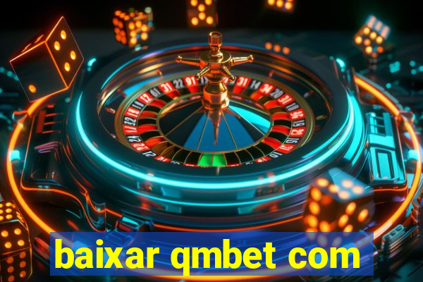 baixar qmbet com